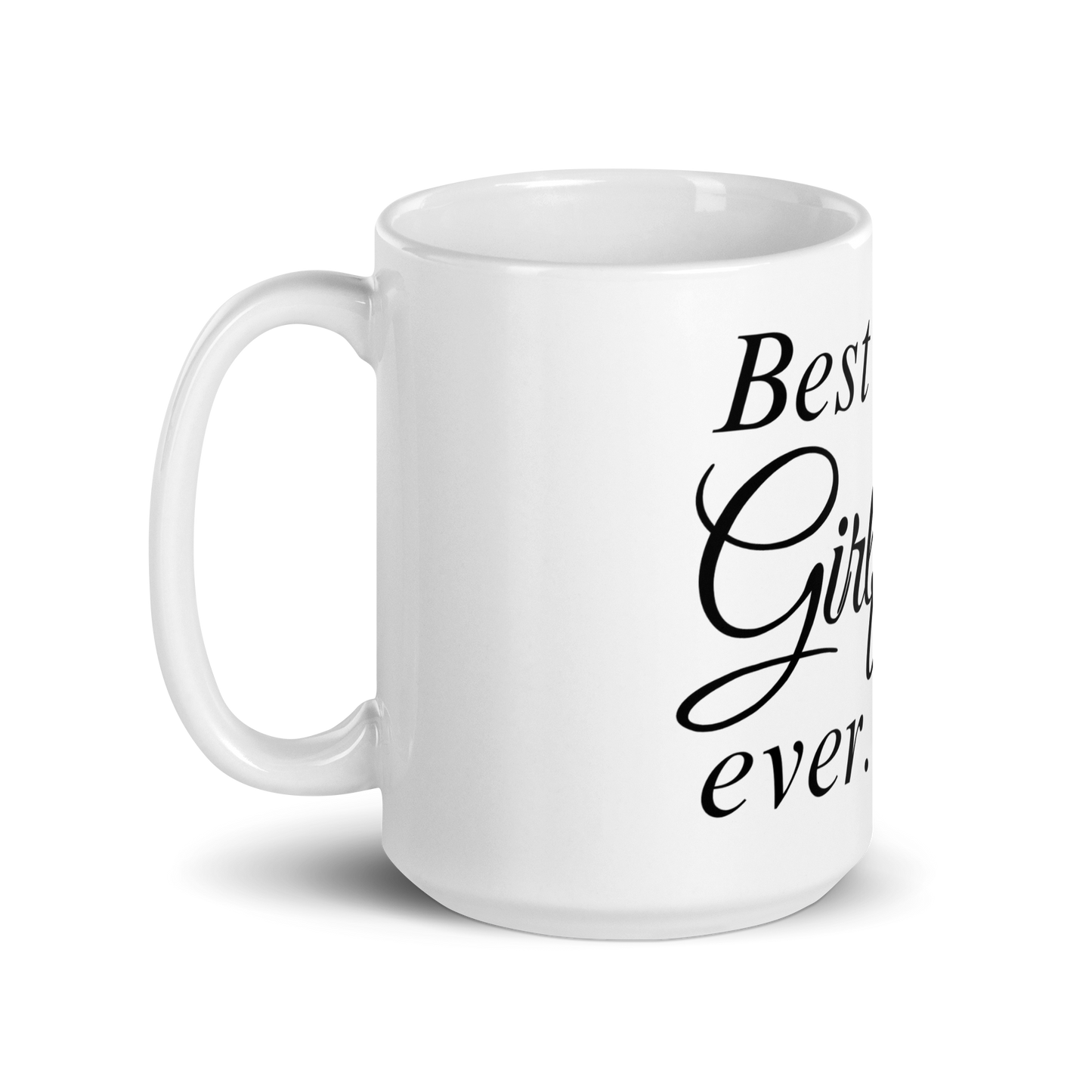 Best Girlfriend Ever - White Glossy Mug