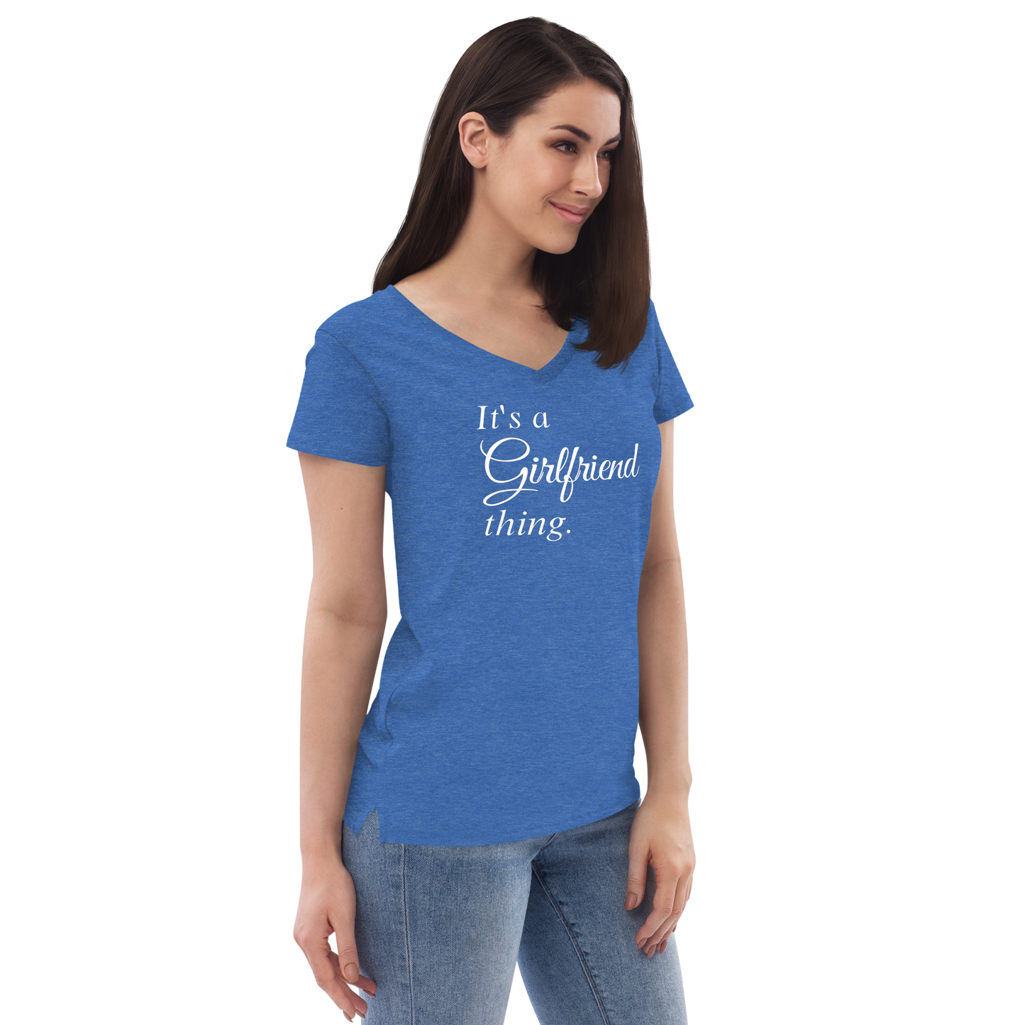 It's A Girlfriend Thing - Women’s Recycled V-Neck T-Shirt