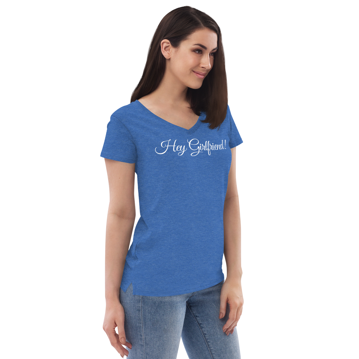 Hey Girlfriend! - Women’s Recycled V-Neck T-Shirt