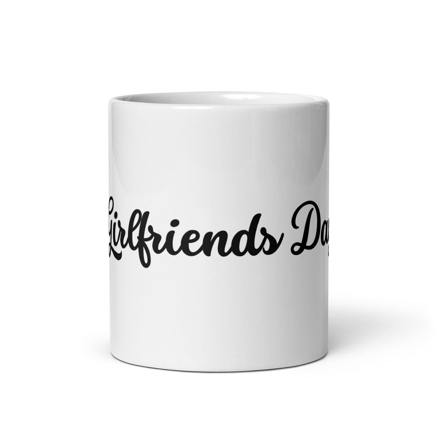 Girlfriends Day - White Glossy Mug