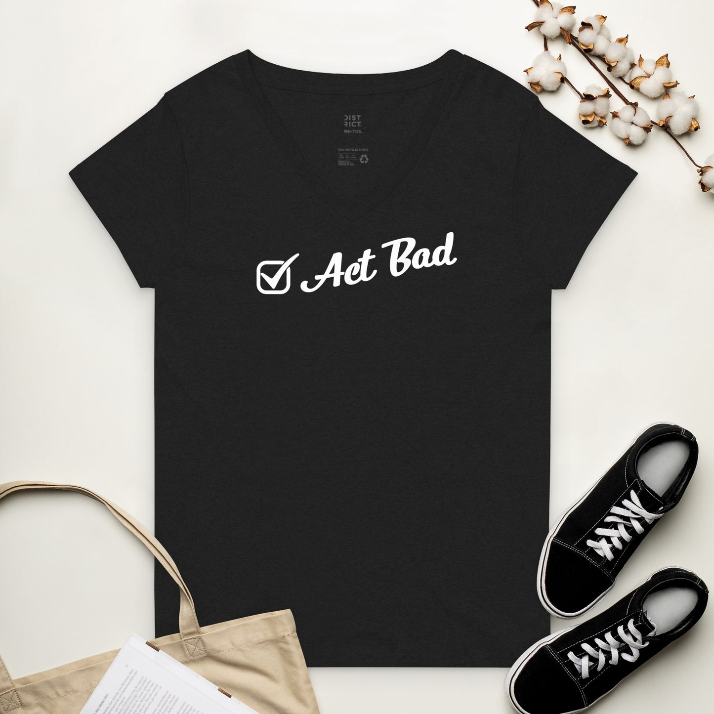 "Act Bad" Women’s V-Neck T-Shirt