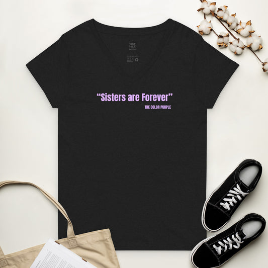 "Sisters Are Forever" The Color Purple Quote Women’s Recycled V-Neck T-Shirt