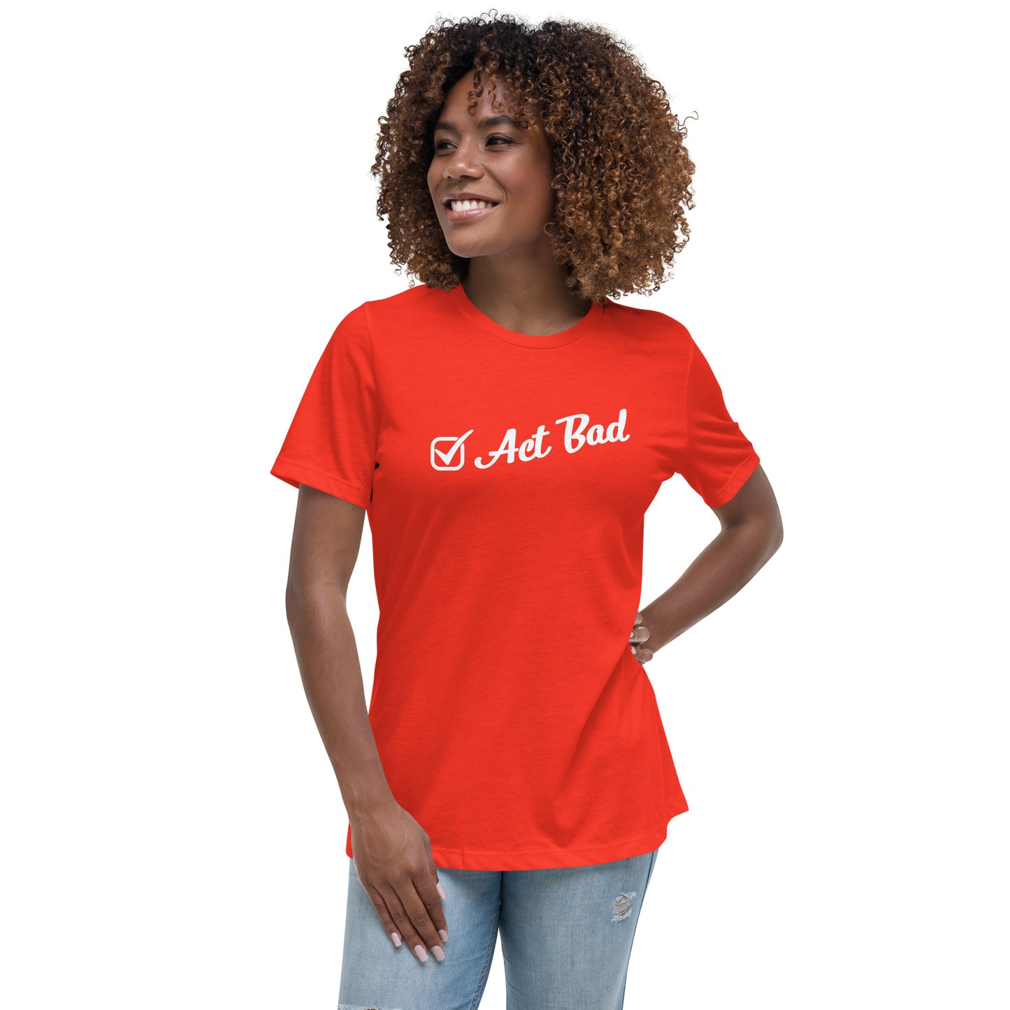 "Act Bad" Women’s T-Shirt